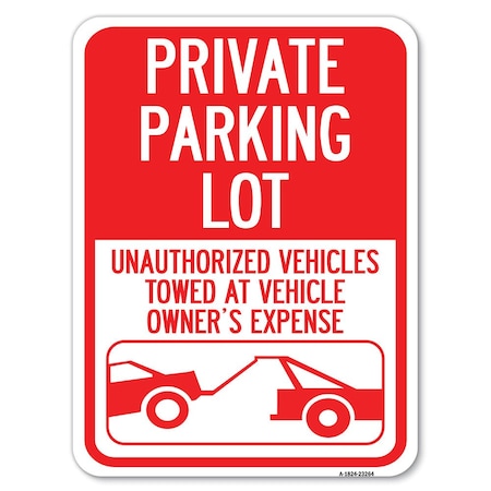 Private Parking Lot Unauthorized Vehicles Towed At Owner Expense Heavy-Gauge Aluminum Parking Sign